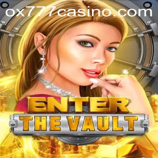 EntertheVault: A Thrilling Adventure with OX777