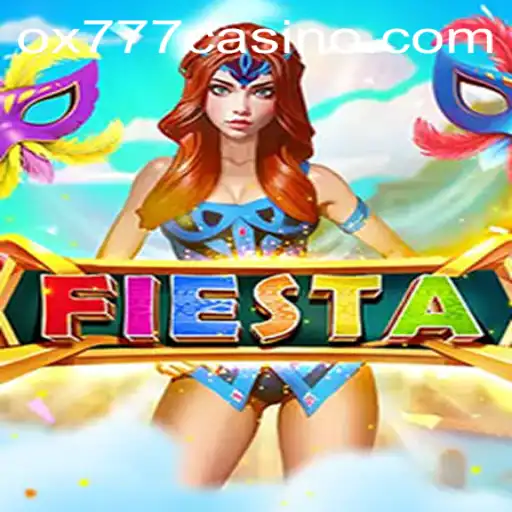 Unveiling the Excitement of Fiesta: A New Gaming Adventure with OX777