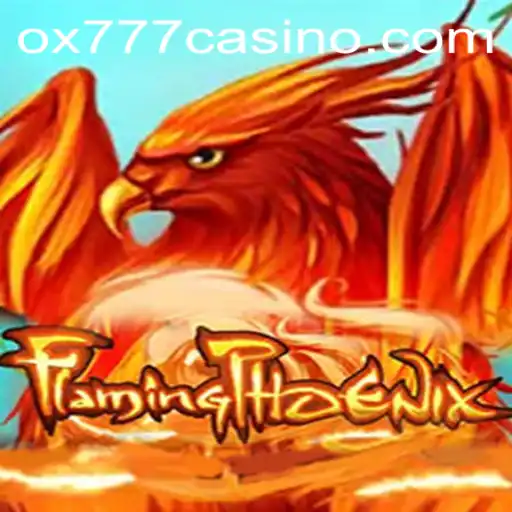 FlamingPhoenix: The Rise of a Gaming Phenomenon with OX777