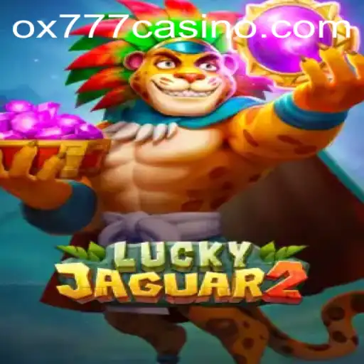 Exploring the Thrills of Luckyjaguar2 with OX777